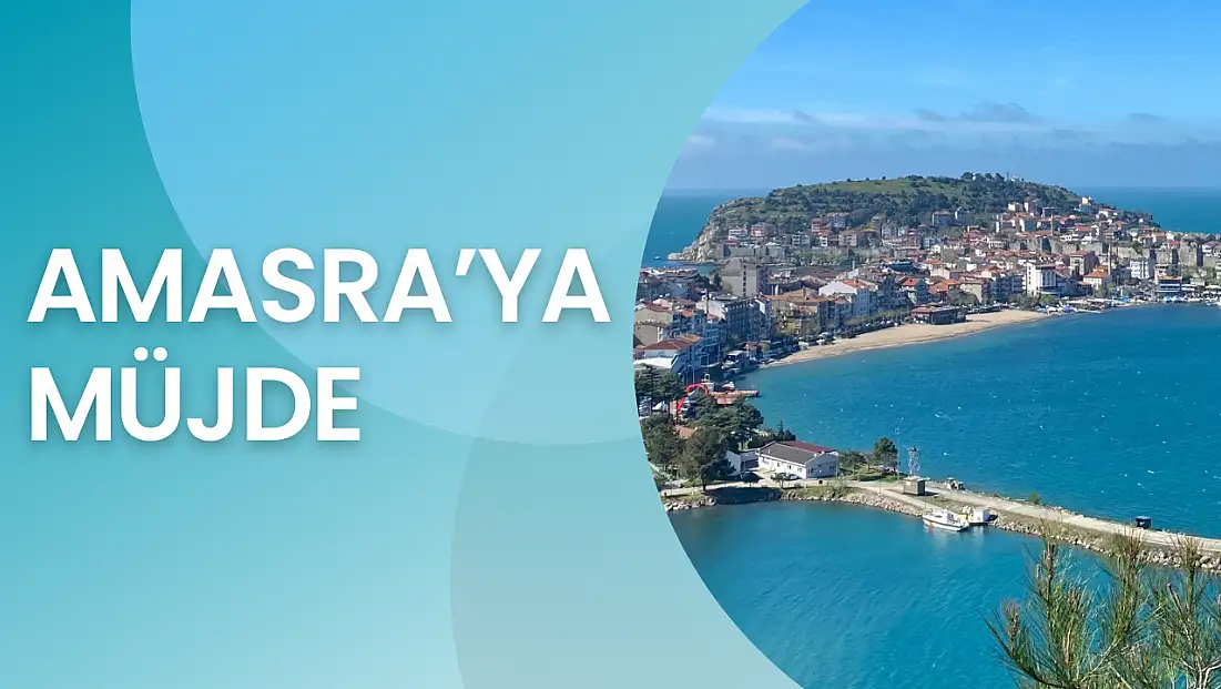 Amasra’ya müjde
