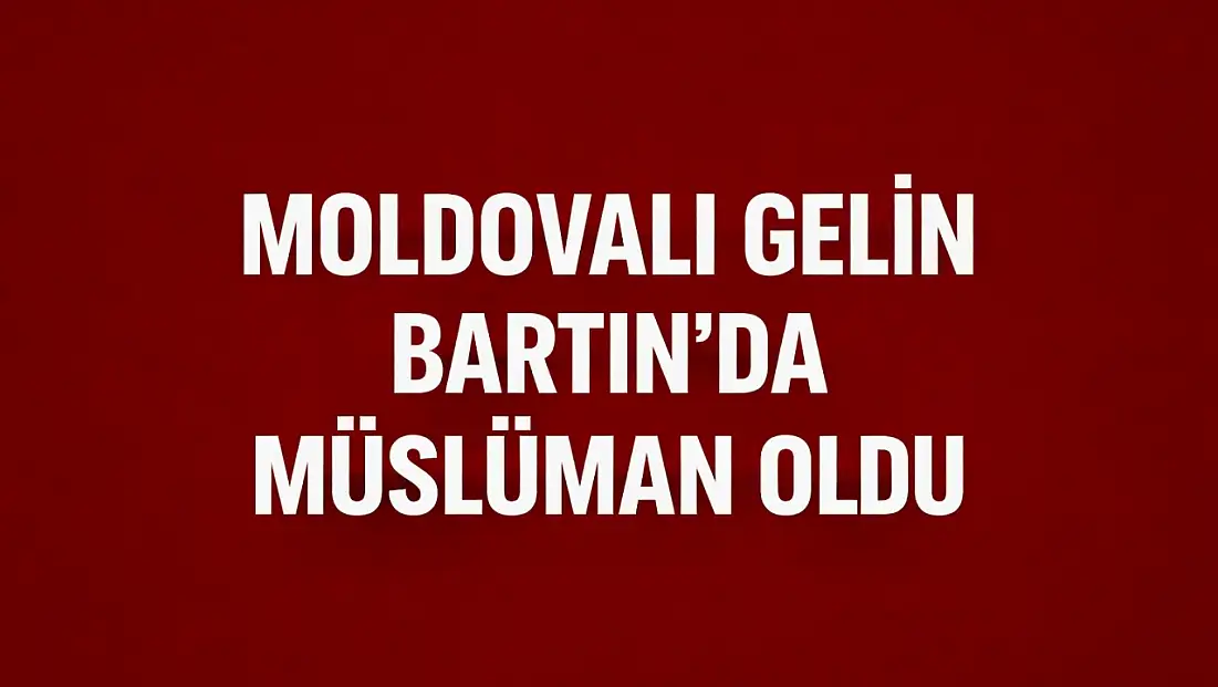 Moldovalı gelin Müslüman oldu