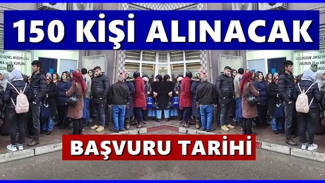 150 kişi daha istihdam edilecek