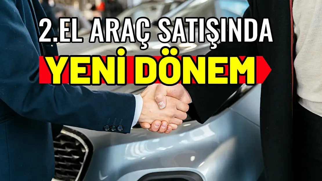 2.el araç satışında yeni dönem