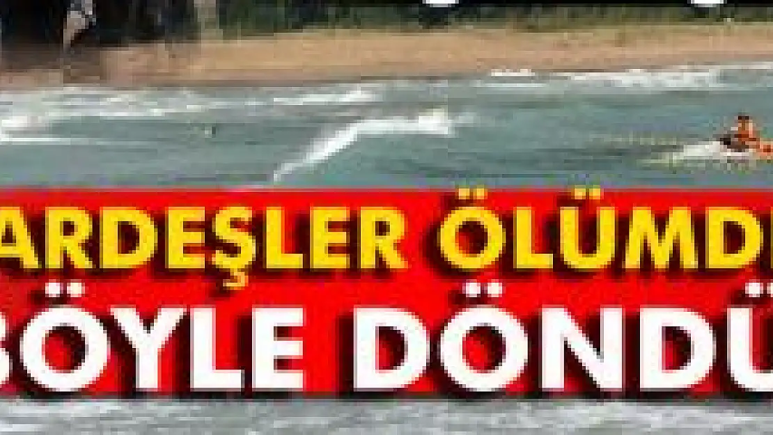 2 kardeş son anda böyle kurtarıldı
