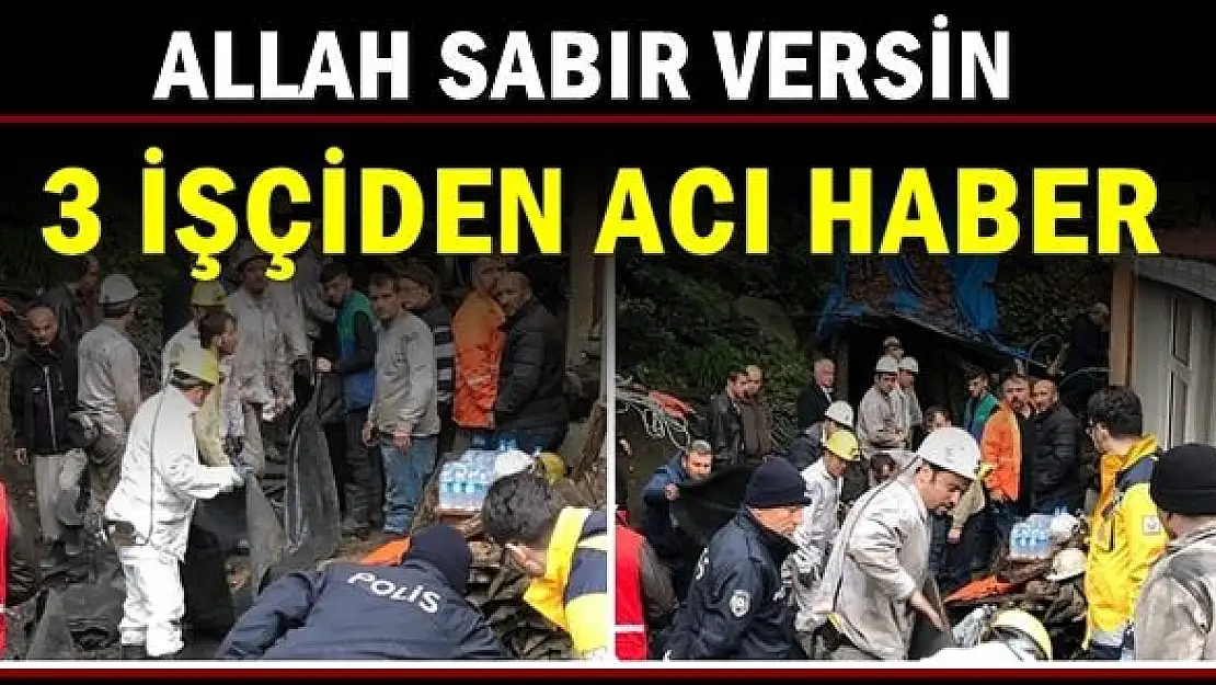 3 madencinin cansız bedeni ocaktan çıkartıldı