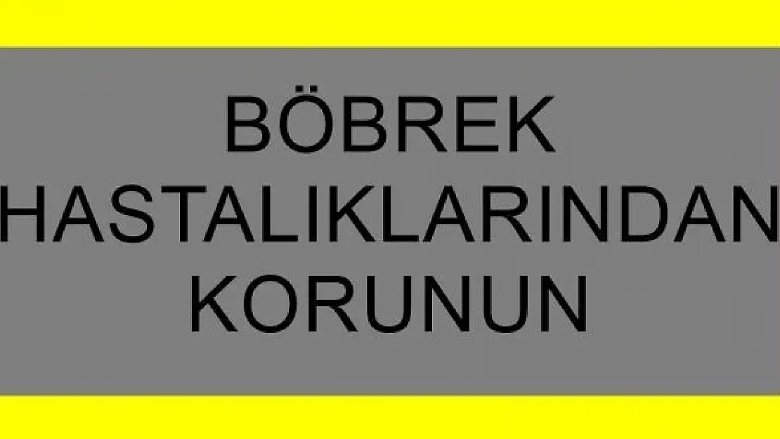 8 Adımda Böbrek Hastalıklarından Korunun