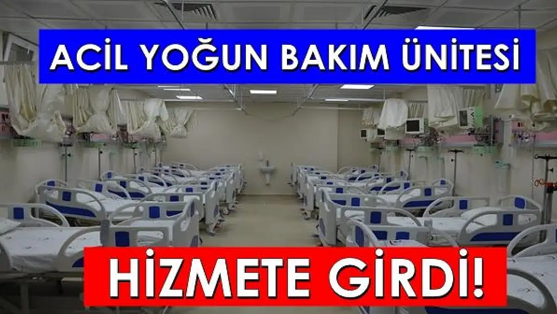 Acil yoğun bakım ünitesi hizmete girdi