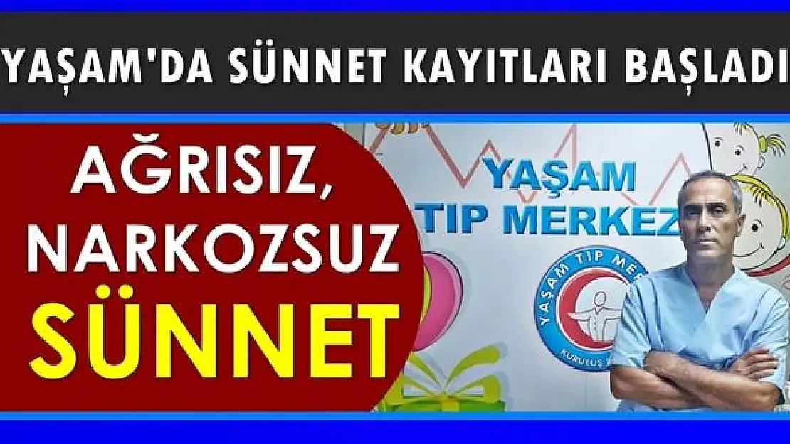 Ağrısız, narkozsuz sünnet Yaşam'da