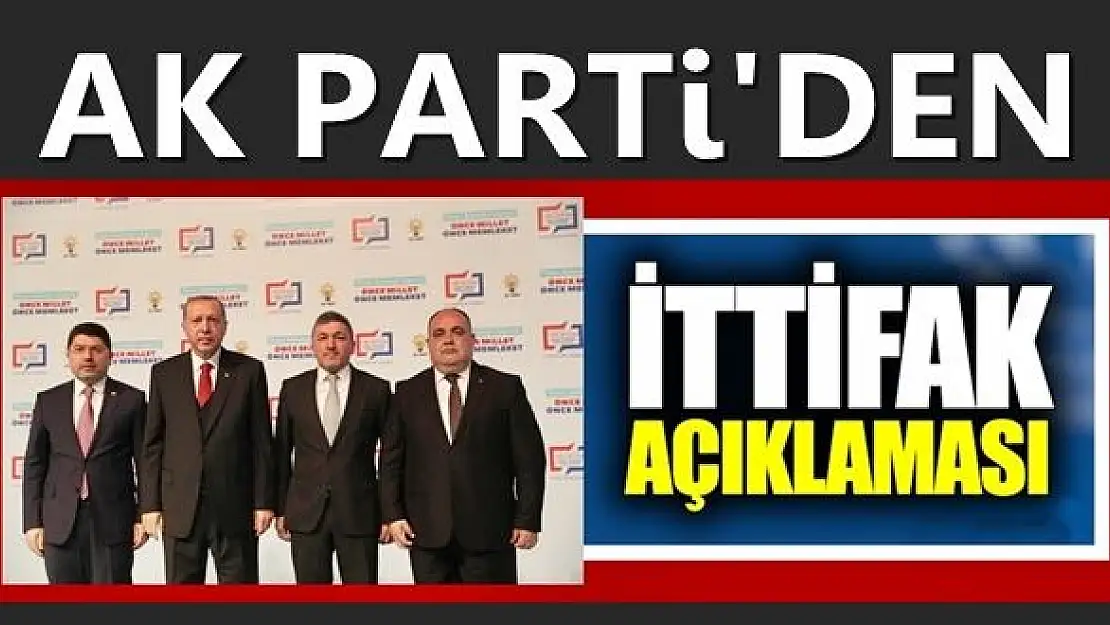 Ak Parti'den ittifak açıklaması geldi