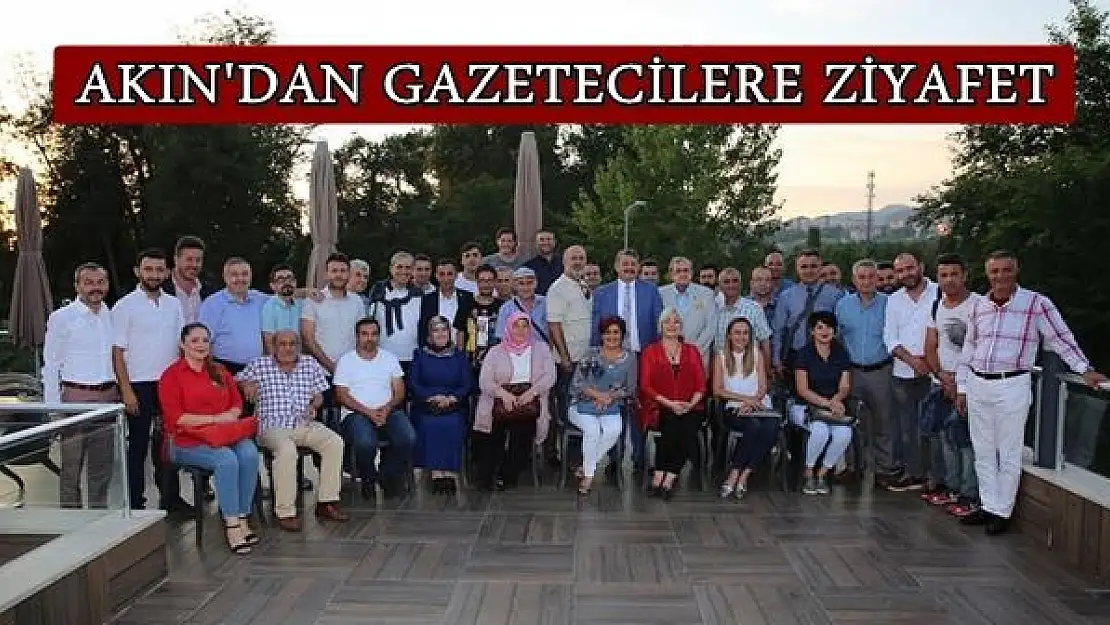 Akın'dan Gazetecilere Ziyafet