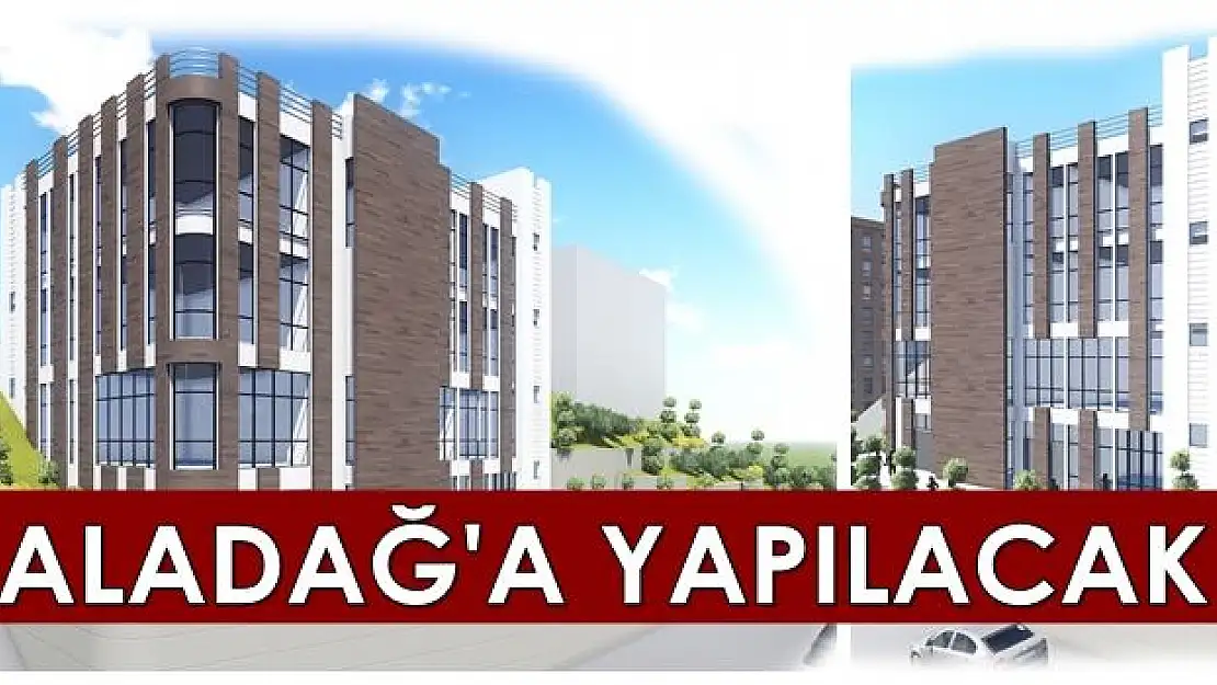 Aladağ Mahallesine Sağlıklı Yaşam Merkezi