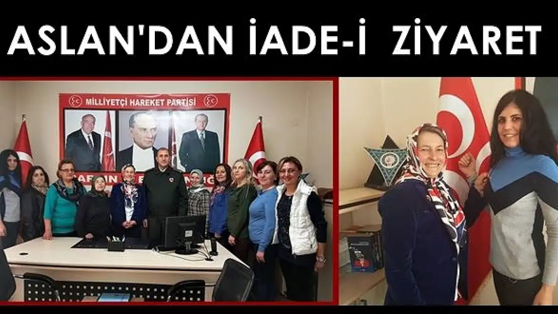 Albay Aslan'dan MHP'li kadınlara ziyaret
