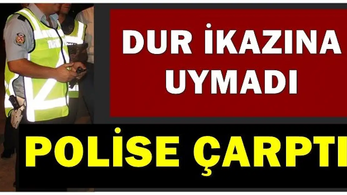 Alkollü kadın sürücü polise çarptı
