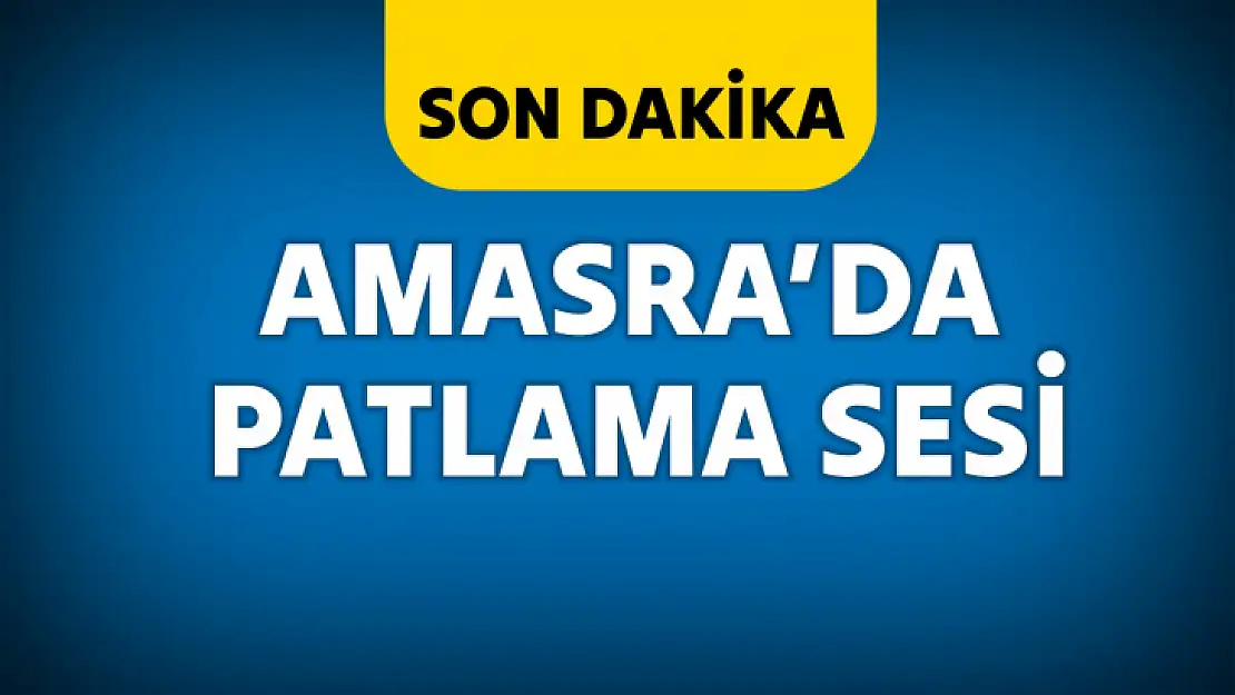 Amasra'da korkutan patlama sesi