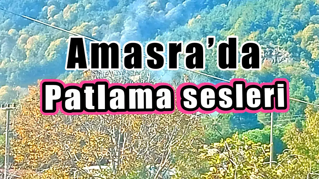 Amasra'da patlama sesleri