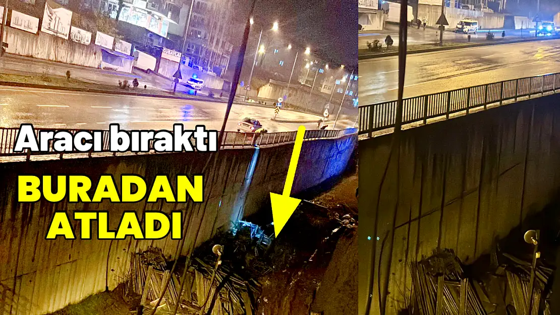 Aracı bıraktı, metrelerce yüksekten atladı