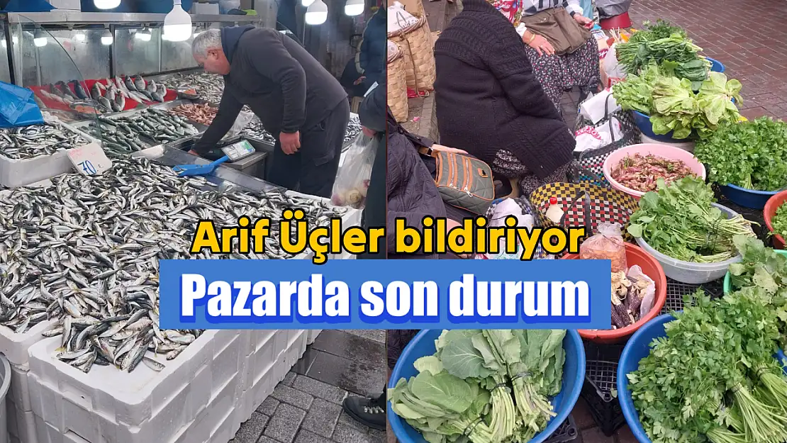 Arif Üçler pazardan bildiriyor