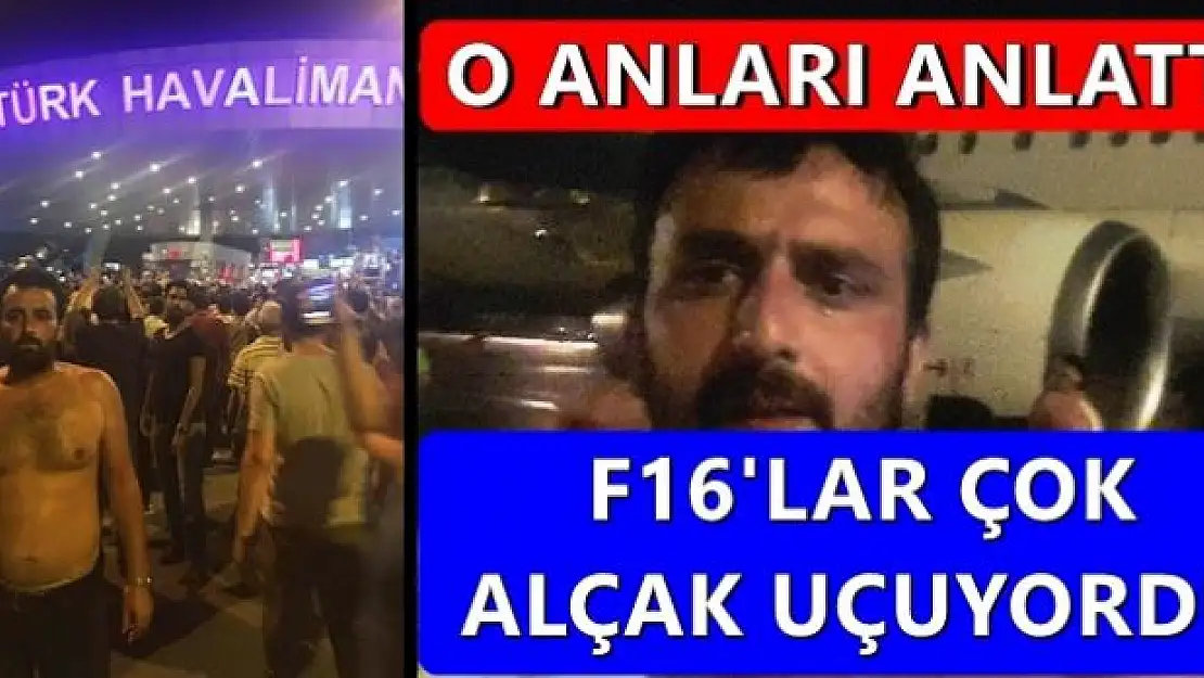 Atatürk havalimanında yaşananları Olay'a anlattı