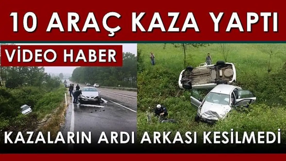 Aynı yerde 10 araç birden kaza yaptı