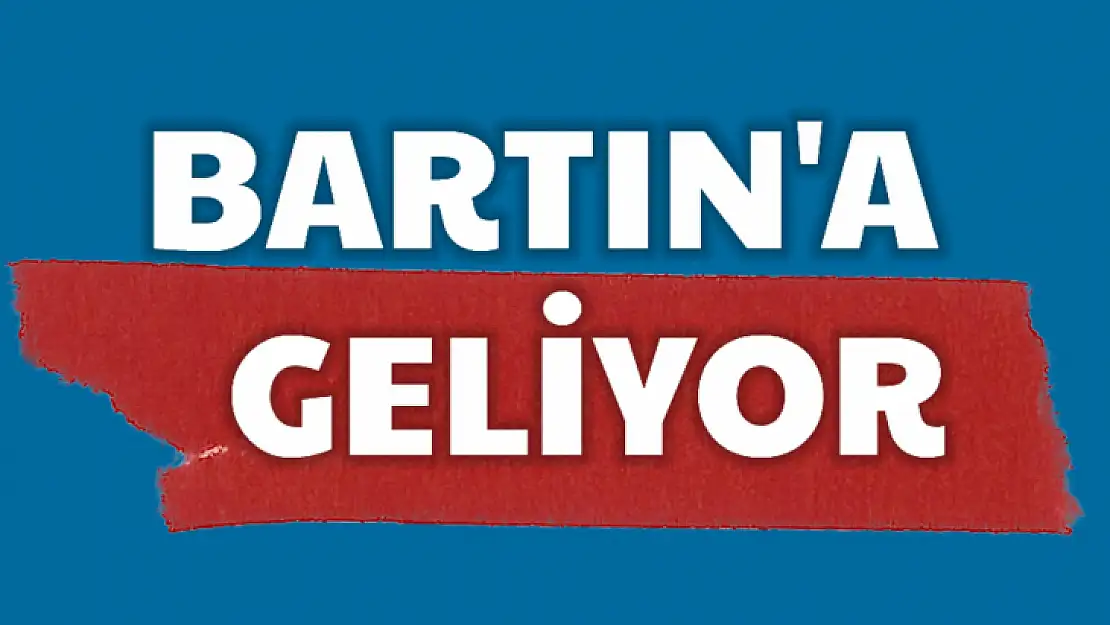 Bakan Bartın'a geliyor