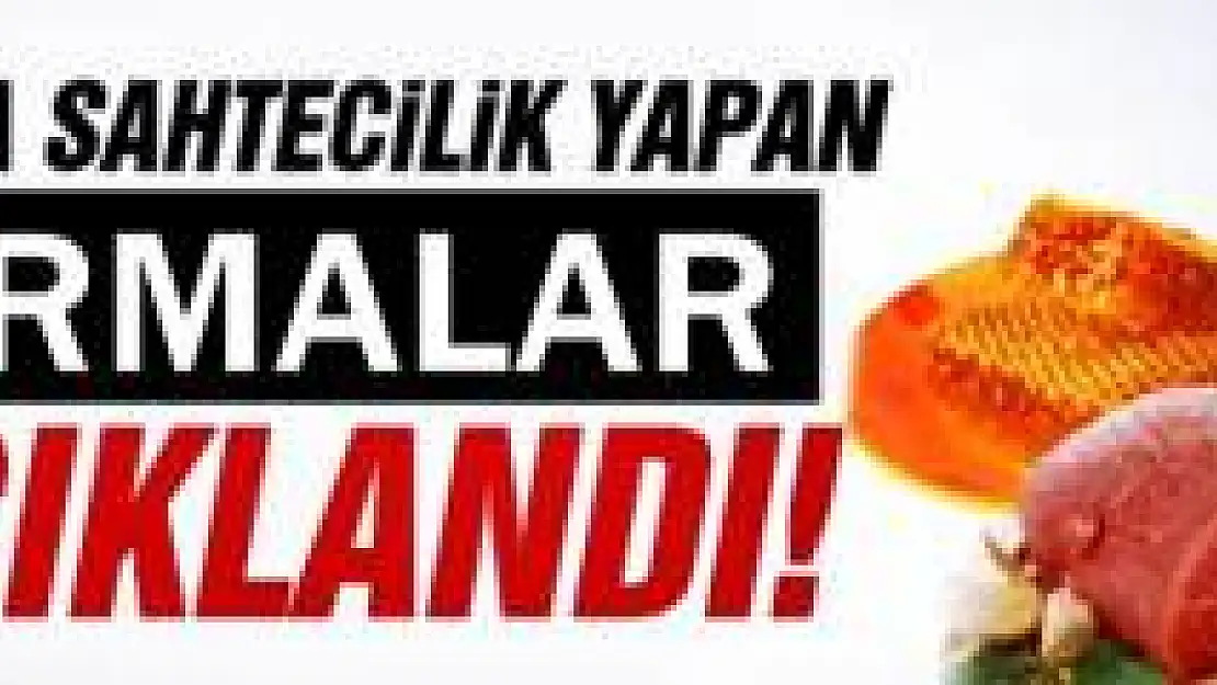Bakanlık taklit ve tağşiş yapan firmaları açıkladı