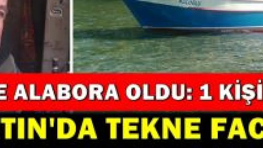 Balıkçı teknesi alabora oldu: 1 ölü