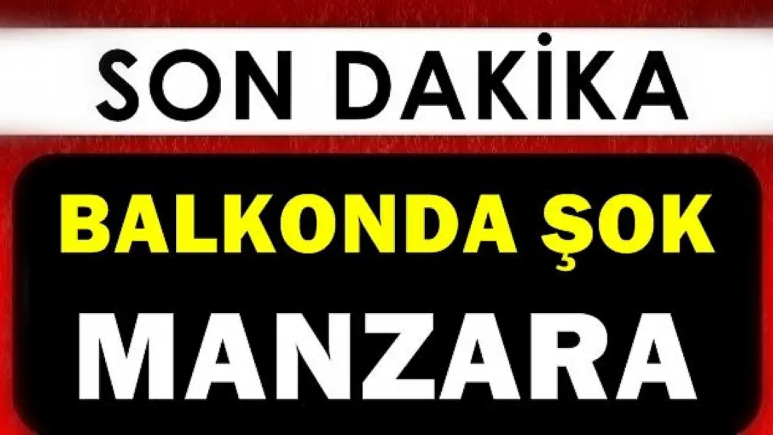 Balkonda acı olay
