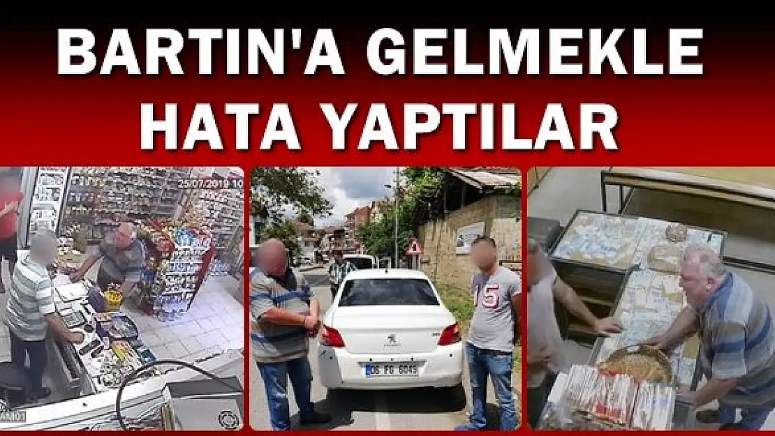 Bartın'a gelmekle hata yaptılar