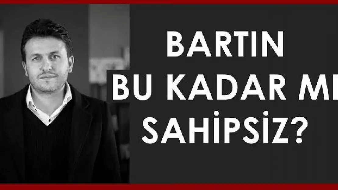 Bartın bu kadar mı sahipsiz!