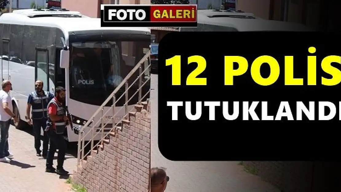 Bartın'da 12 polis tutuklandı