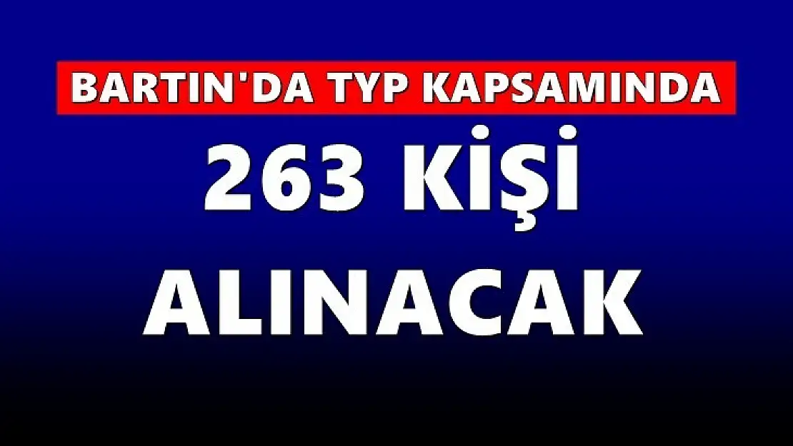 Bartın'da 263 kişi işe alınacak