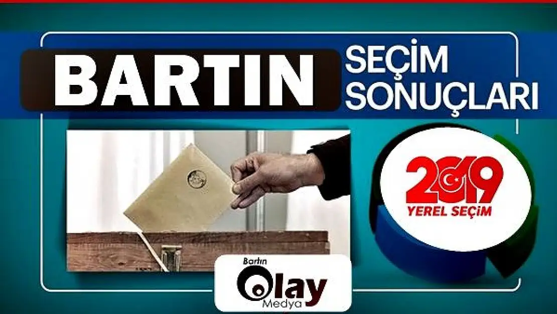 Bartın'da 31 Mart Yerel seçim sonuçları