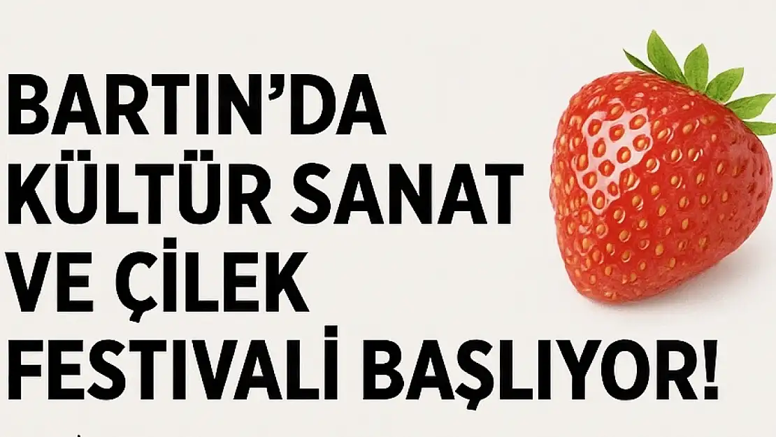Bartın'da Çilek Festivali Başlıyor!