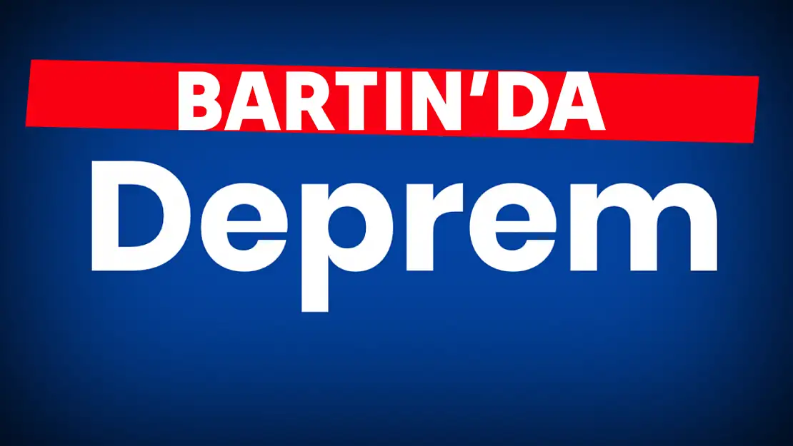 Bartın'da deprem oldu