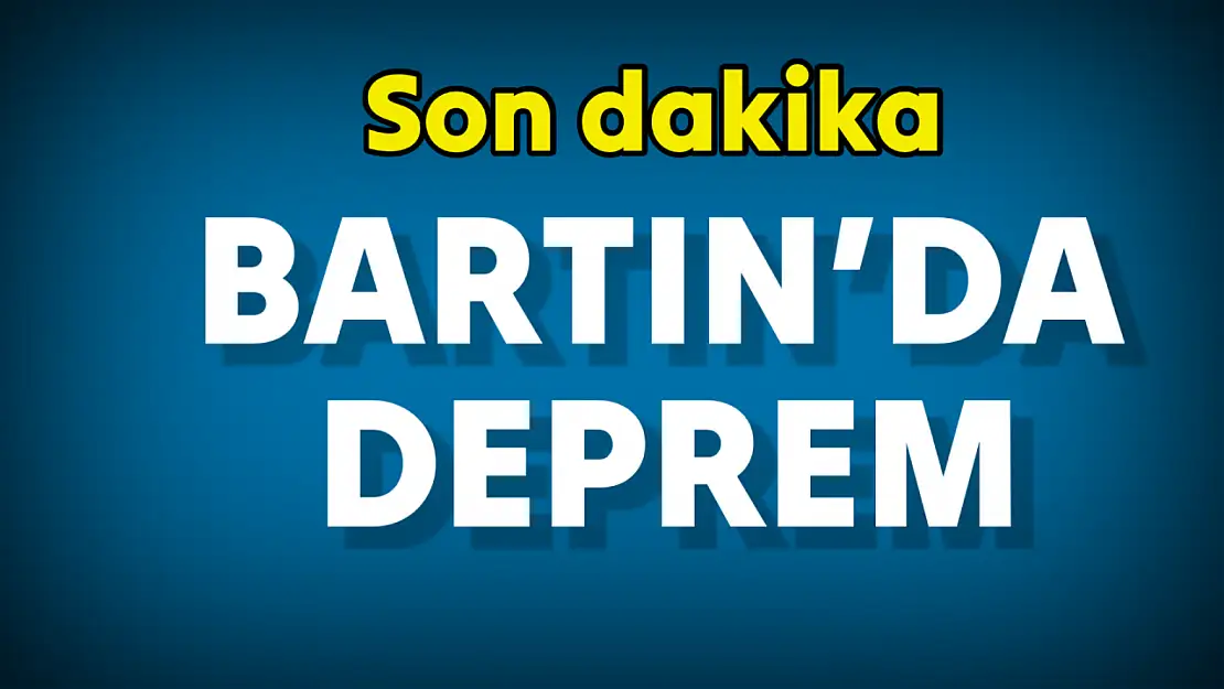 Bartın'da deprem oldu