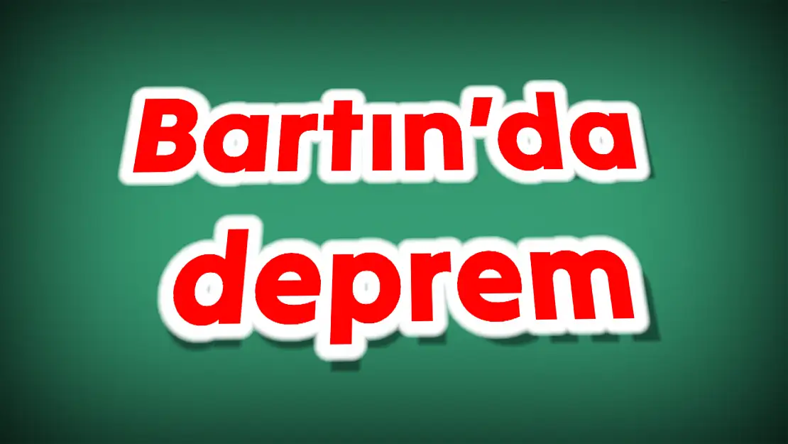 Bartın'da deprem