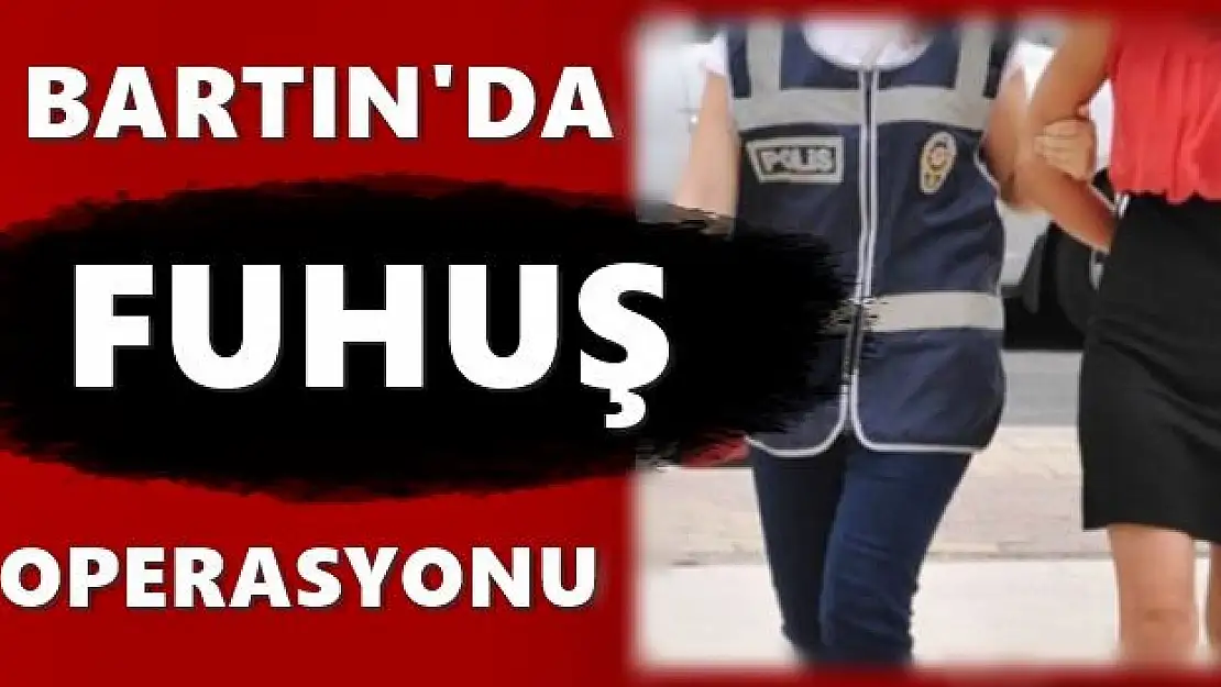 Bartın'da fuhuş operasyonu 