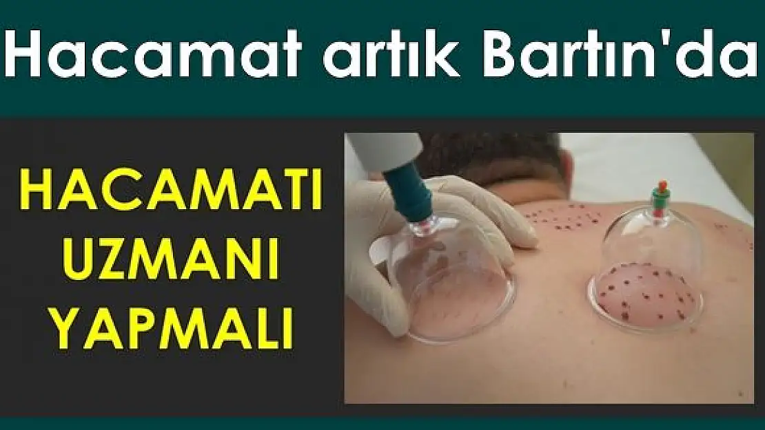 Bartın'da Hacamat Emin Ellerde!