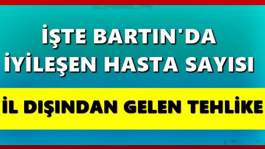 Bartın'da iyileşen hasta sayısı