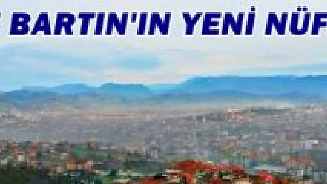 Bartın'da nüfus  arttı mı, azaldı mı?