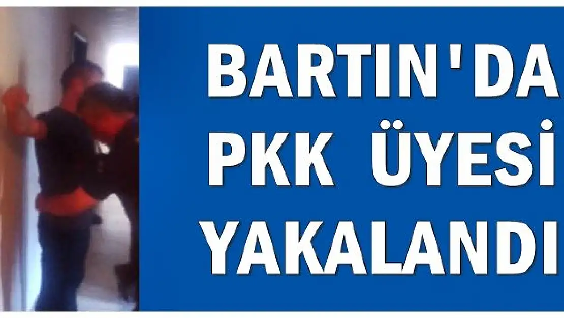 Bartın'da terör örgütü üyesi yakalandı
