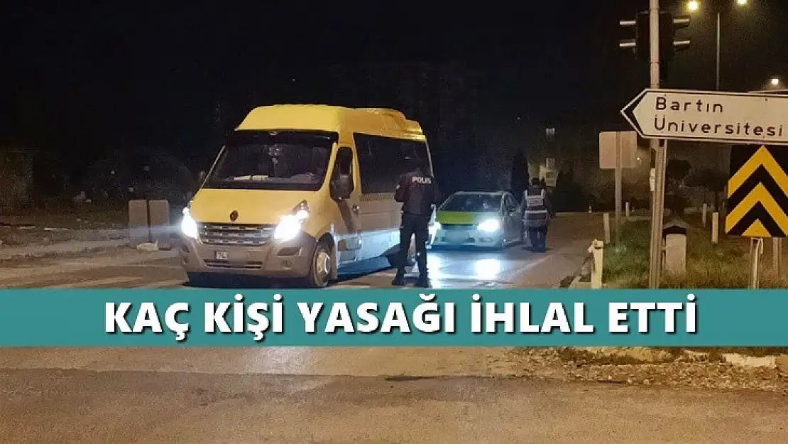 Bartın'da yasağı ihlal eden kişi sayısı