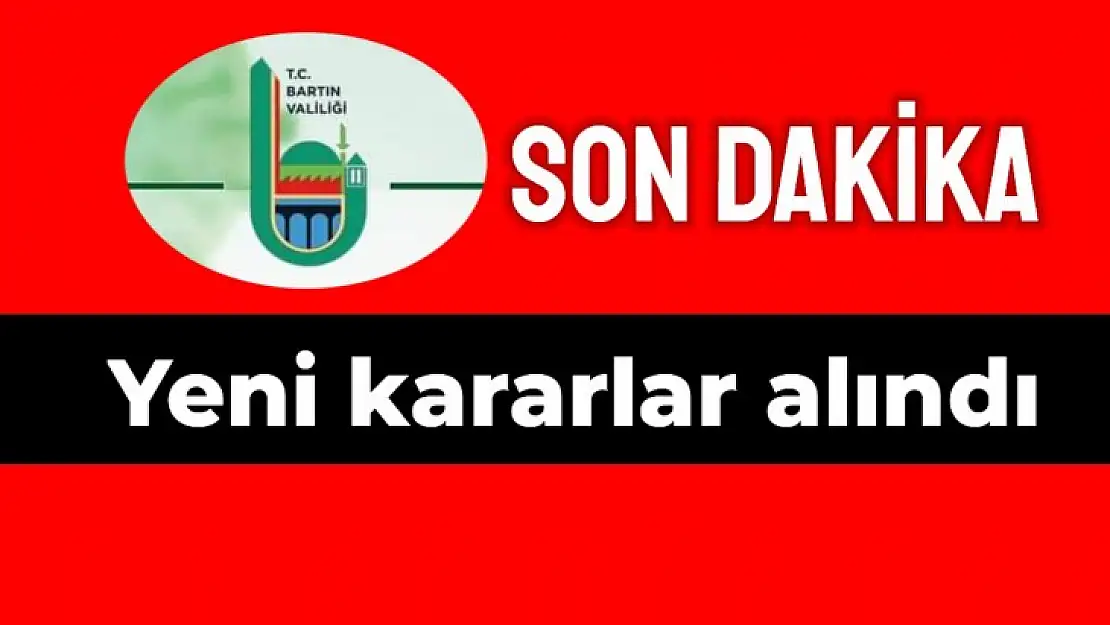 Bartın'da yeni kararlar alındı