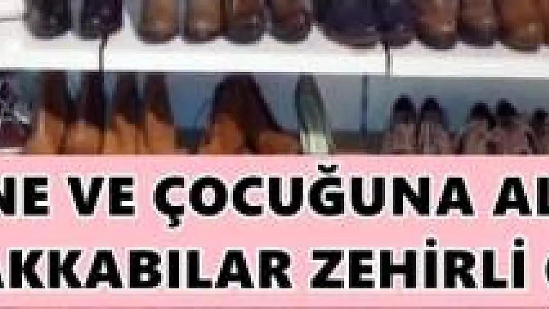 Bartın'da zehirli ayakkabı paniği
