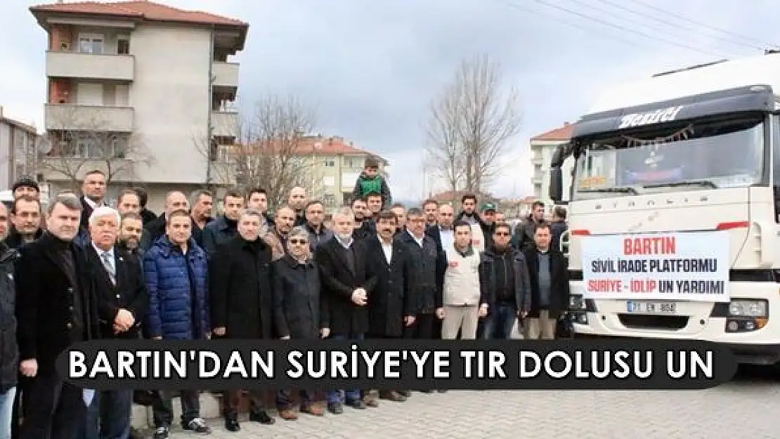 Bartın'dan Suriye'ye Tır dolusu Un Gönderildi