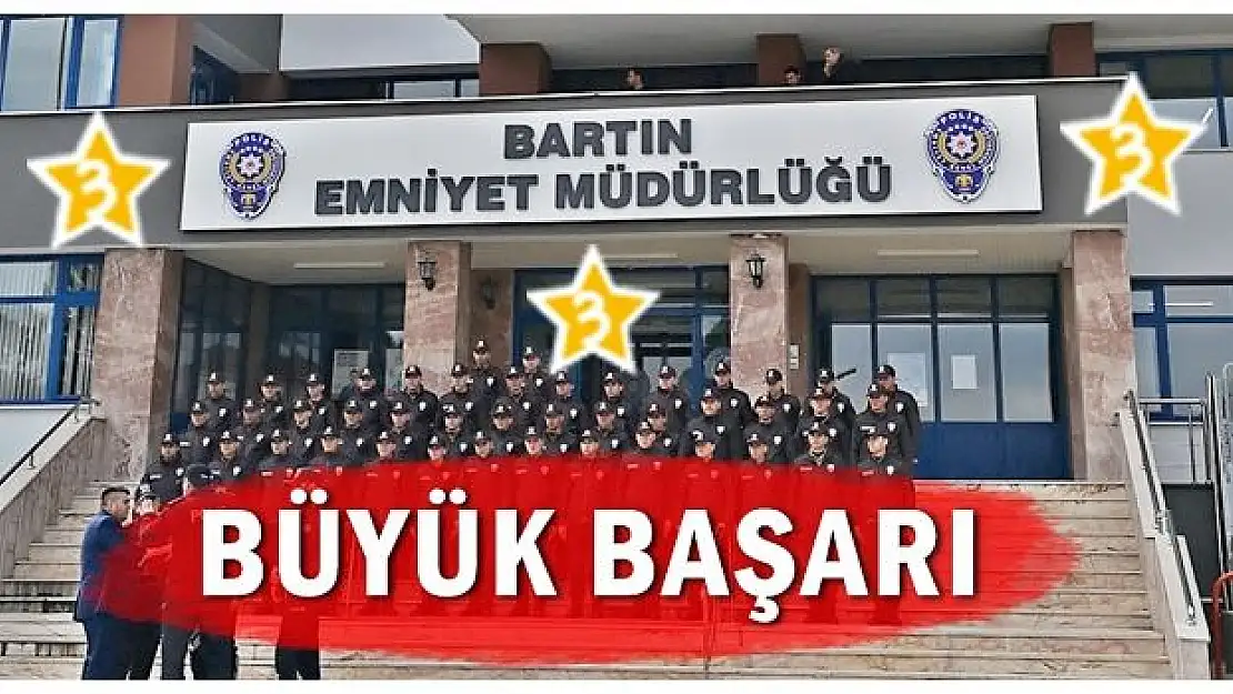 Bartın Emniyetini zirveye taşıyan başarı
