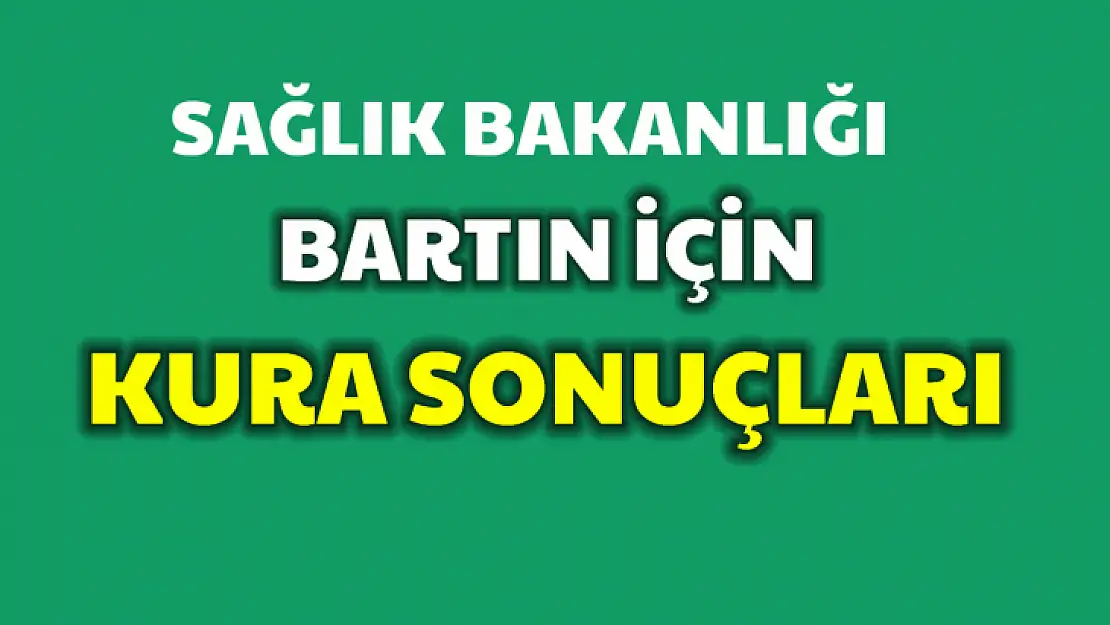 Bartın için kura sonuçları