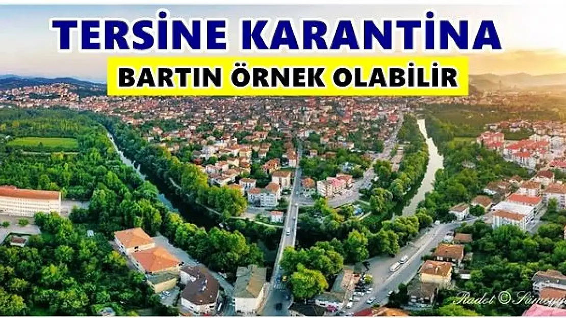 Bartın için tersine karantina gündemde