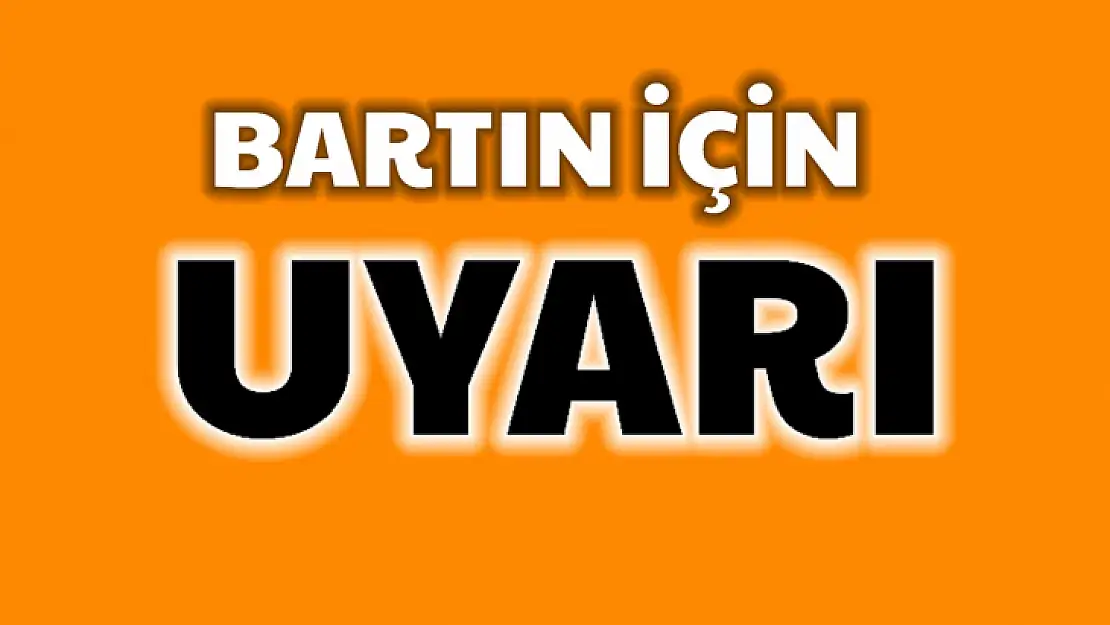 Bartın için Turuncu uyarı