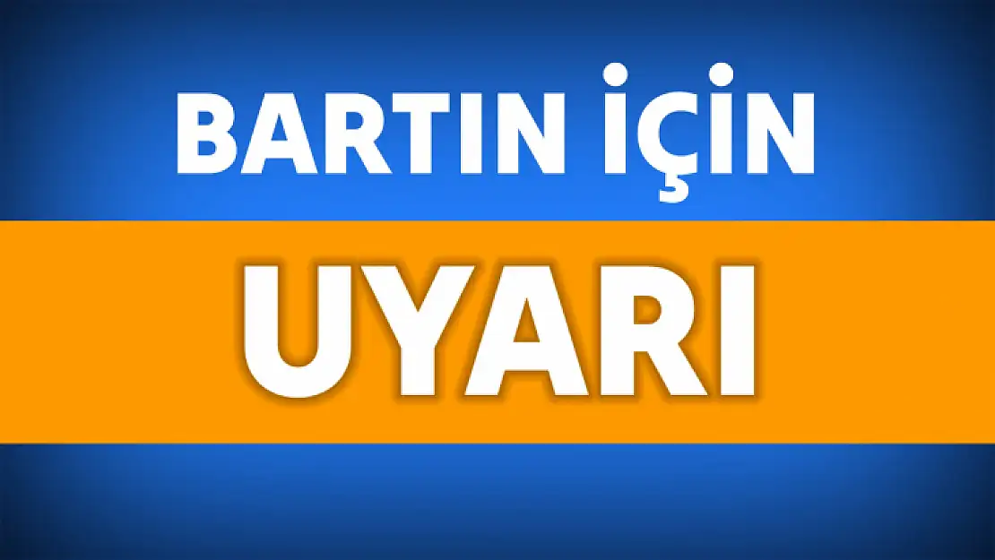 Bartın için turuncu uyarı