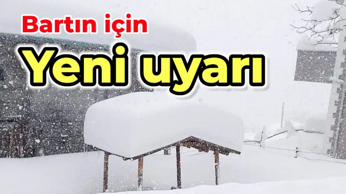 Bartın için yeni uyarı geldi