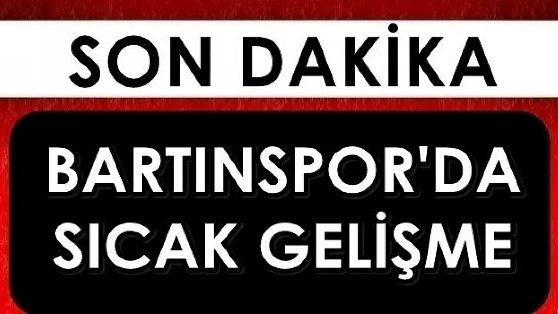 Bartınspor'da şok ayrılık