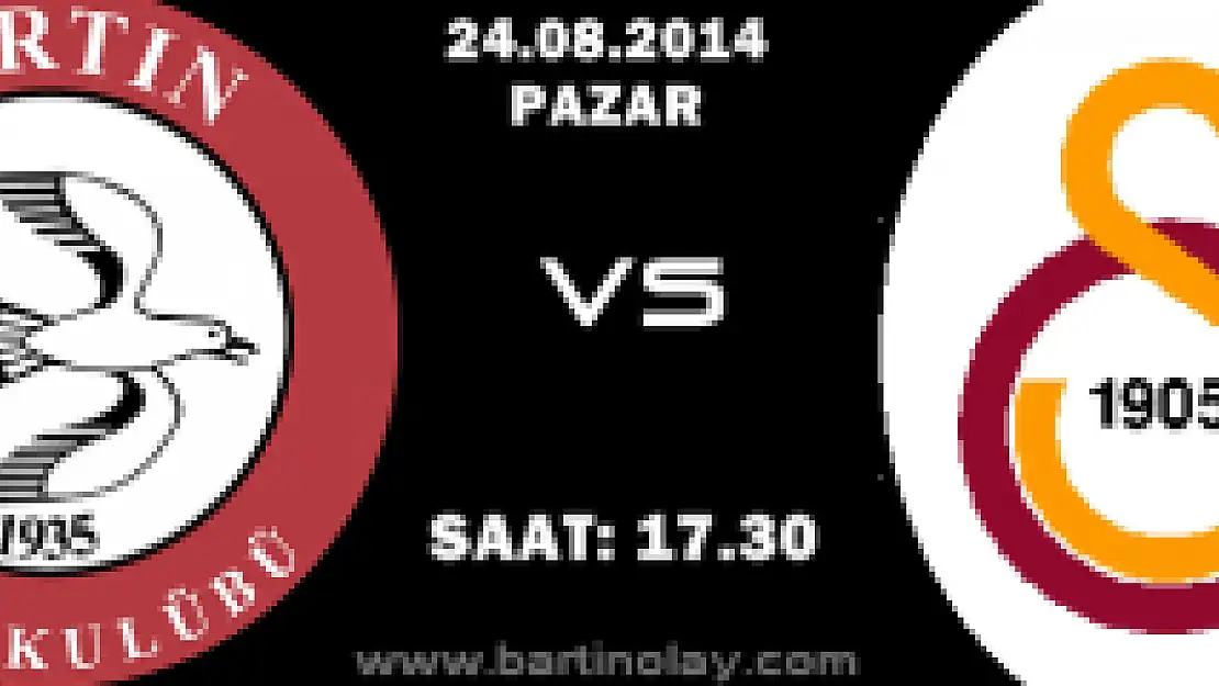 BARTINSPOR GS İLE SEZONU AÇIYOR, HAYDİ MAÇA 